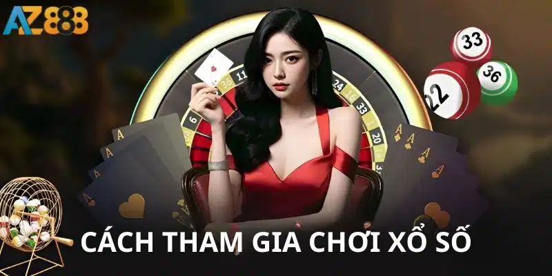 Xổ số 2 Cách tham gia chơi xổ số không hề phức tạp