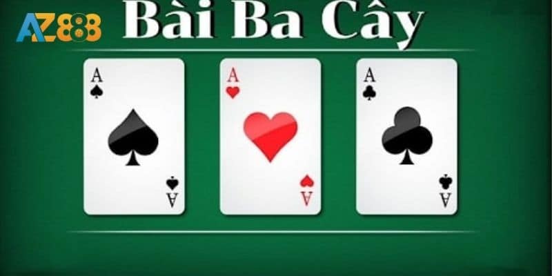 3 Cây Tại Az888 - Bí Quyết Đánh Bài Hay Thắng Tiền Đầy Túi! 3 Hướng dẫn chơi 3 cây siêu dễ
