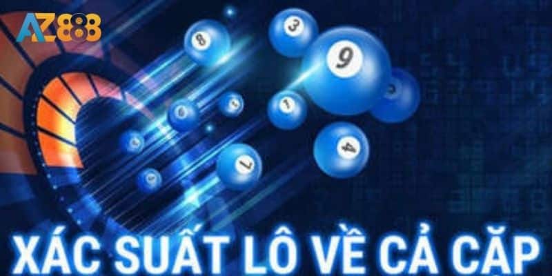 Xác Suất Lô Về Cả Cặp - Gia Tăng Tỷ Lệ Thắng Cược Cùng Az888 2 Lô về cả cặp và xác suất lô về cả cặp là gì?